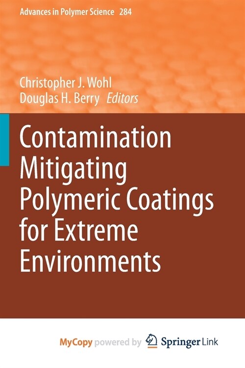 Contamination Mitigating Polymeric Coatings for Extreme Environments (Paperback)