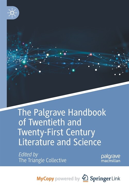 The Palgrave Handbook of Twentieth and Twenty-First Century Literature and Science (Paperback)