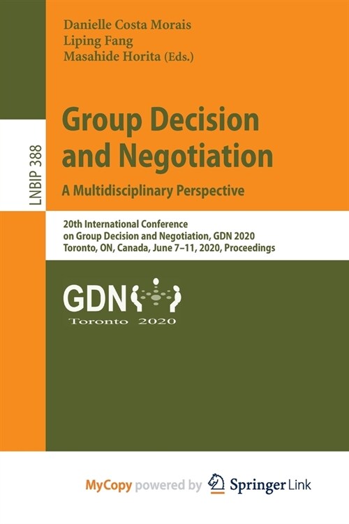 Group Decision and Negotiation : A Multidisciplinary Perspective : 20th International Conference on Group Decision and Negotiation, GDN 2020, Toronto, (Paperback)