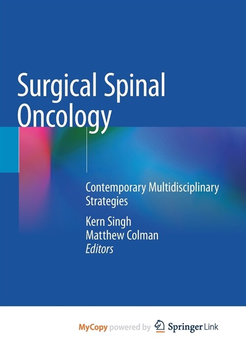 Surgical Spinal Oncology : Contemporary Multidisciplinary Strategies (Paperback)