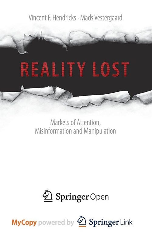 Reality Lost : Markets of Attention, Misinformation and Manipulation (Paperback)