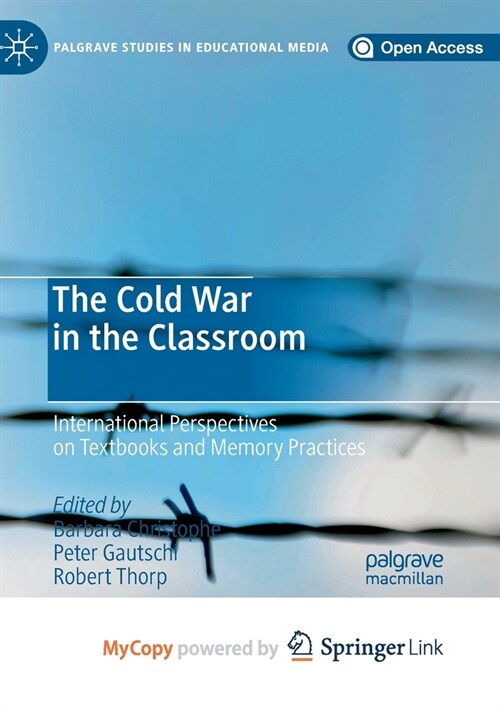 The Cold War in the Classroom : International Perspectives on Textbooks and Memory Practices (Paperback)