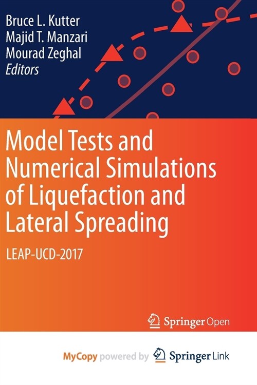 Model Tests and Numerical Simulations of Liquefaction and Lateral Spreading : LEAP-UCD-2017 (Paperback)