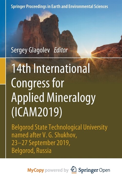14th International Congress for Applied Mineralogy (ICAM2019) : Belgorod State Technological University named after V. G. Shukhov, 23-27 September 201 (Paperback)