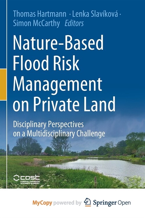Nature-Based Flood Risk Management on Private Land : Disciplinary Perspectives on a Multidisciplinary Challenge (Paperback)