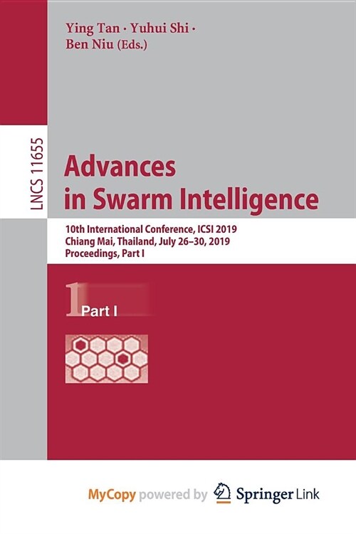 Advances in Swarm Intelligence : 10th International Conference, ICSI 2019, Chiang Mai, Thailand, July 26-30, 2019, Proceedings, Part I (Paperback)