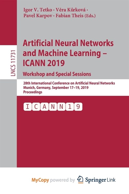 Artificial Neural Networks and Machine Learning - ICANN 2019 : Workshop and Special Sessions : 28th International Conference on Artificial Neural Netw (Paperback)