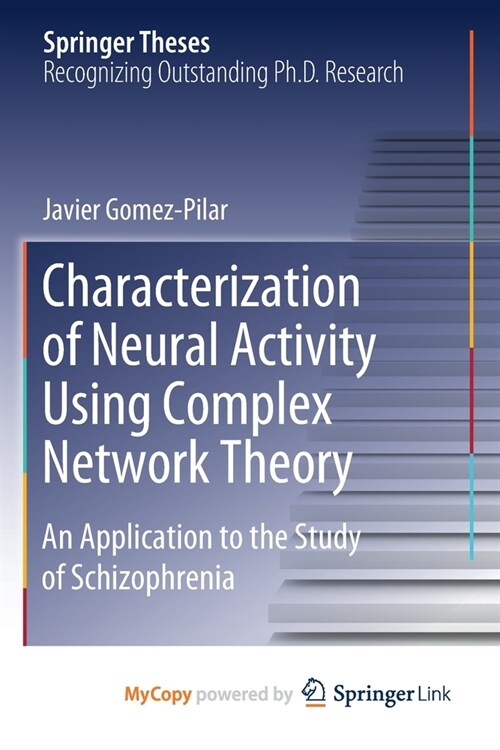 Characterization of Neural Activity Using Complex Network Theory : An Application to the Study of Schizophrenia (Paperback)