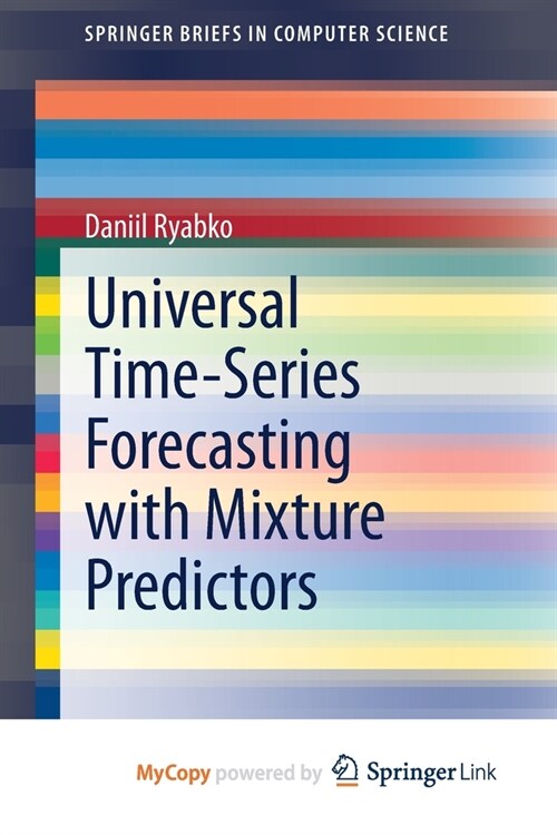 Universal Time-Series Forecasting with Mixture Predictors (Paperback)