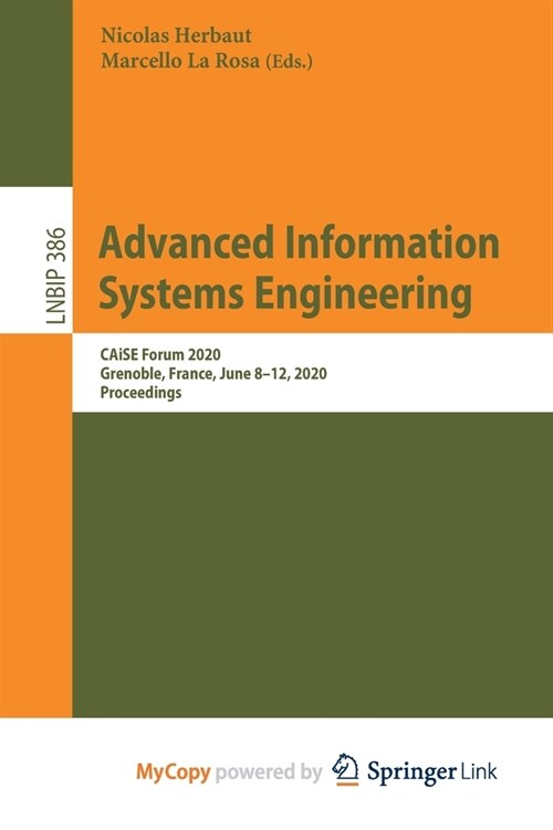 Advanced Information Systems Engineering : CAiSE Forum 2020, Grenoble, France, June 8-12, 2020, Proceedings (Paperback)
