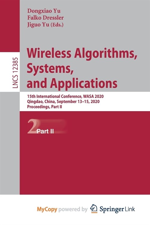 Wireless Algorithms, Systems, and Applications : 15th International Conference, WASA 2020, Qingdao, China, September 13-15, 2020, Proceedings, Part II (Paperback)