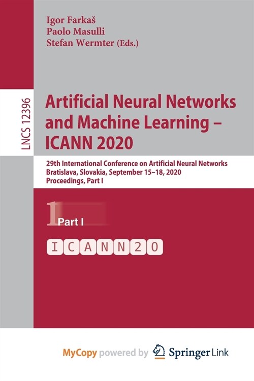 Artificial Neural Networks and Machine Learning - ICANN 2020 : 29th International Conference on Artificial Neural Networks, Bratislava, Slovakia, Sept (Paperback)