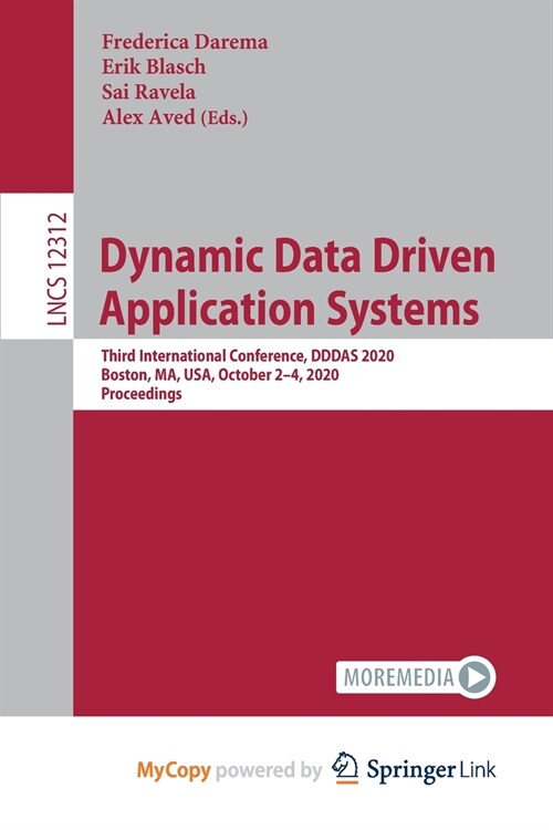 Dynamic Data Driven Applications Systems : Third International Conference, DDDAS 2020, Boston, MA, USA, October 2-4, 2020, Proceedings (Paperback)