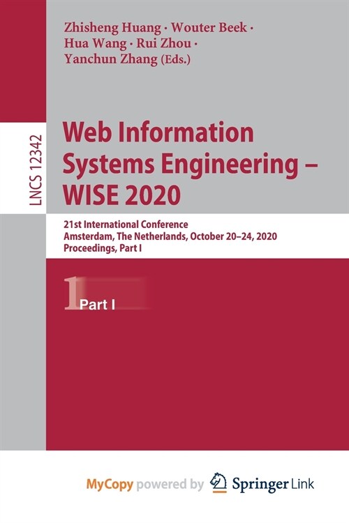 Web Information Systems Engineering - WISE 2020 : 21st International Conference, Amsterdam, The Netherlands, October 20-24, 2020, Proceedings, Part I (Paperback)