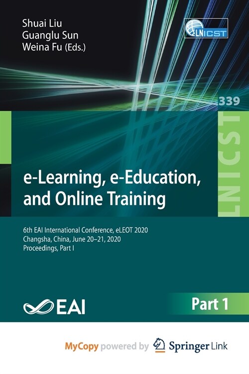 e-Learning, e-Education, and Online Training : 6th EAI International Conference, eLEOT 2020, Changsha, China, June 20-21, 2020, Proceedings, Part I (Paperback)