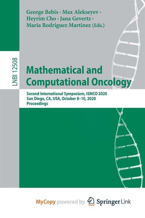 Mathematical and Computational Oncology : Second International Symposium, ISMCO 2020, San Diego, CA, USA, October 8-10, 2020, Proceedings (Paperback)