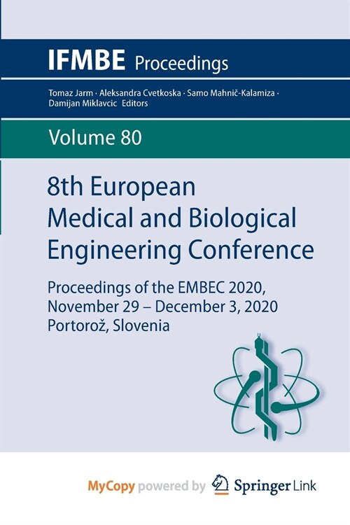 8th European Medical and Biological Engineering Conference : Proceedings of the EMBEC 2020, November 29 - December 3, 2020 Portoroz, Slovenia (Paperback)