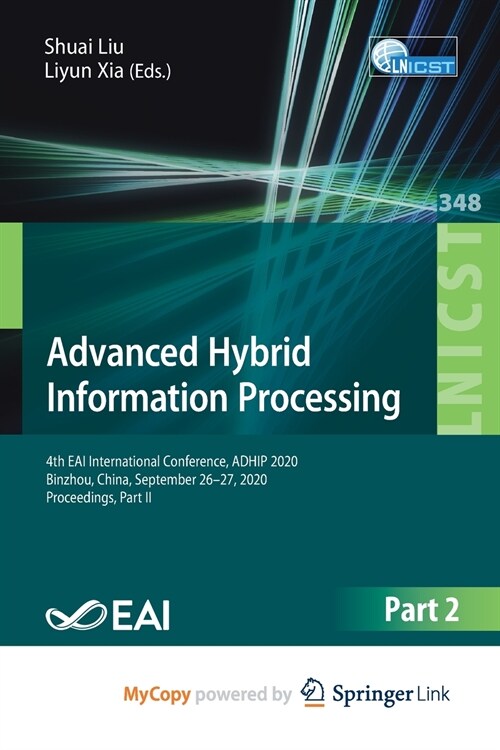 Advanced Hybrid Information Processing : 4th EAI International Conference, ADHIP 2020, Binzhou, China, September 26-27, 2020, Proceedings, Part II (Paperback)