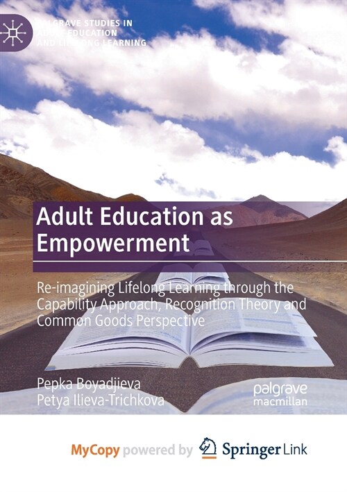 Adult Education as Empowerment : Re-imagining Lifelong Learning through the Capability Approach, Recognition Theory and Common Goods Perspective (Paperback)
