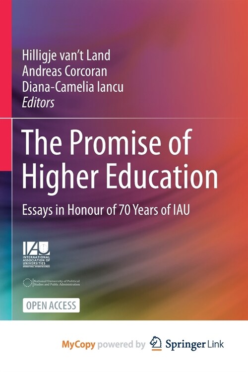 The Promise of Higher Education : Essays in Honour of 70 Years of IAU (Paperback)