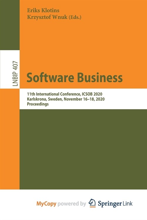 Software Business : 11th International Conference, ICSOB 2020, Karlskrona, Sweden, November 16-18, 2020, Proceedings (Paperback)