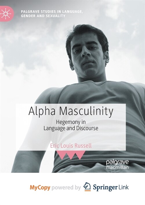 Alpha Masculinity : Hegemony in Language and Discourse (Paperback)