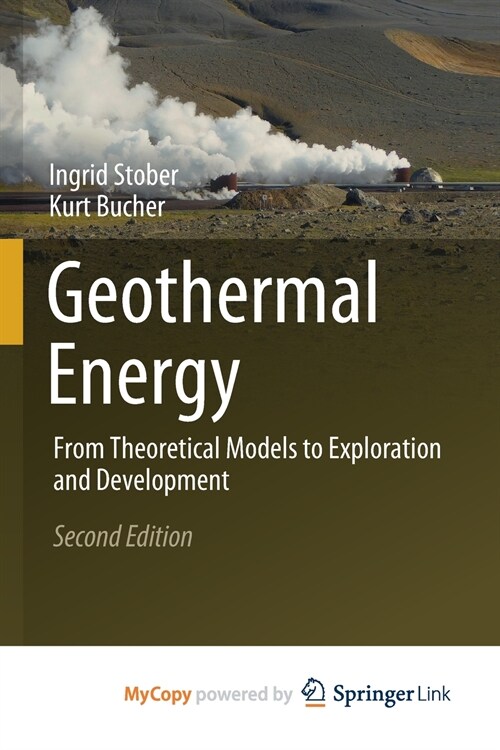 Geothermal Energy : From Theoretical Models to Exploration and Development (Paperback)