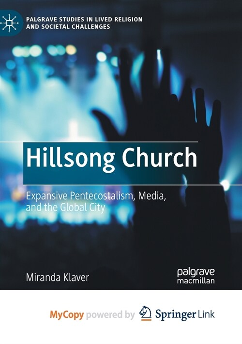 Hillsong Church : Expansive Pentecostalism, Media, and the Global City (Paperback)