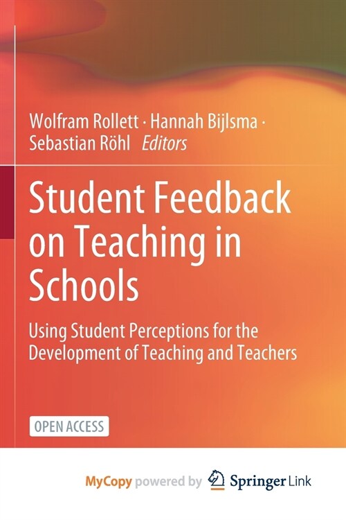 Student Feedback on Teaching in Schools : Using Student Perceptions for the Development of Teaching and Teachers (Paperback)