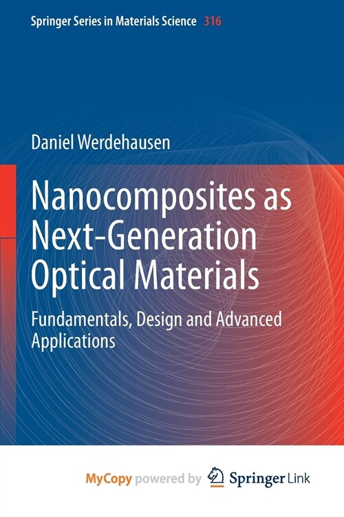 Nanocomposites as Next-Generation Optical Materials : Fundamentals, Design and Advanced Applications (Paperback)