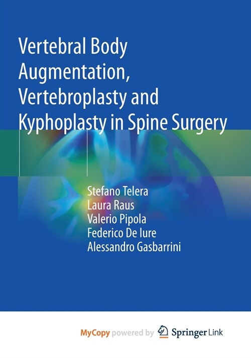 Vertebral Body Augmentation, Vertebroplasty and Kyphoplasty in Spine Surgery (Paperback)