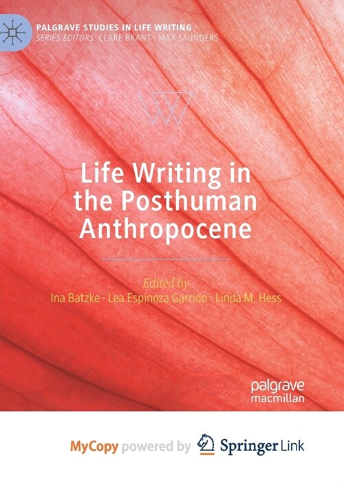 Life Writing in the Posthuman Anthropocene (Paperback)