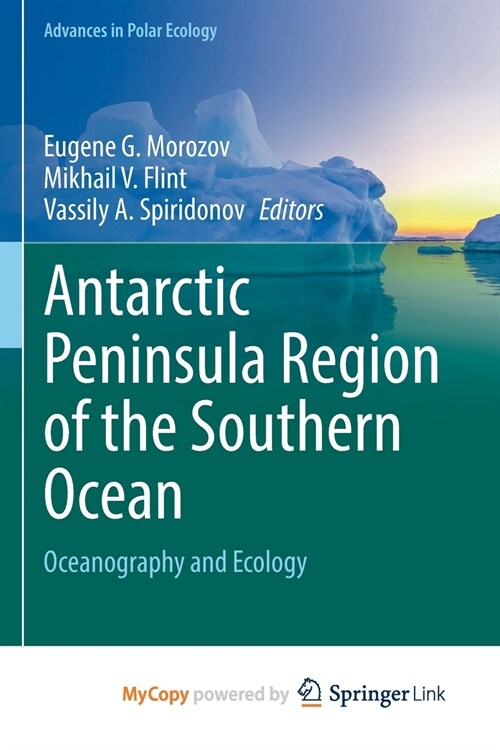 Antarctic Peninsula Region of the Southern Ocean : Oceanography and Ecology (Paperback)