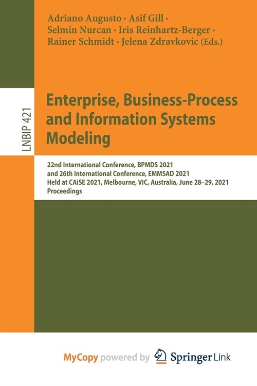 Enterprise, Business-Process and Information Systems Modeling : 22nd International Conference, BPMDS 2021, and 26th International Conference, EMMSAD 2 (Paperback)