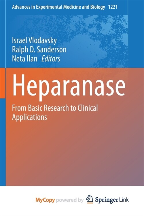 Heparanase : From Basic Research to Clinical Applications (Paperback)