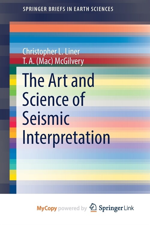 The Art and Science of Seismic Interpretation (Paperback)