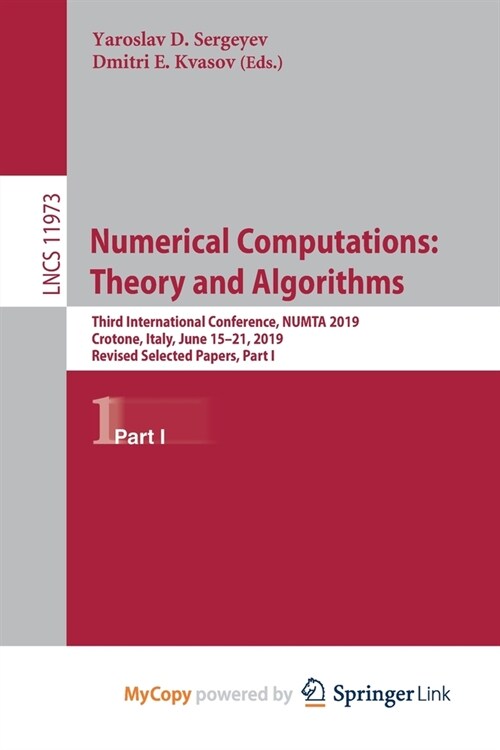 Numerical Computations : Theory and Algorithms : Third International Conference, NUMTA 2019, Crotone, Italy, June 15-21, 2019, Revised Selected Papers (Paperback)