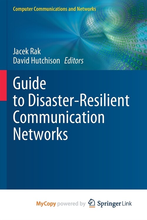 Guide to Disaster-Resilient Communication Networks (Paperback)