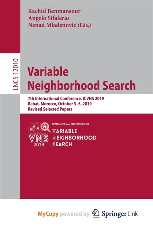 Variable Neighborhood Search : 7th International Conference, ICVNS 2019, Rabat, Morocco, October 3-5, 2019, Revised Selected Papers (Paperback)