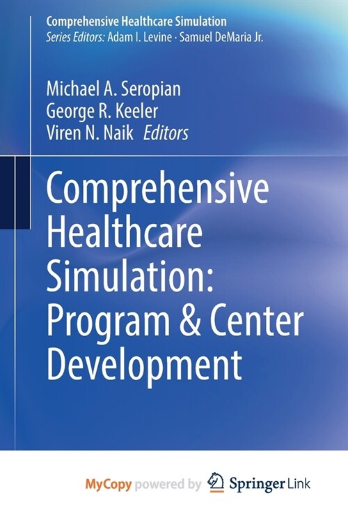 Comprehensive Healthcare Simulation : Program & Center Development (Paperback)