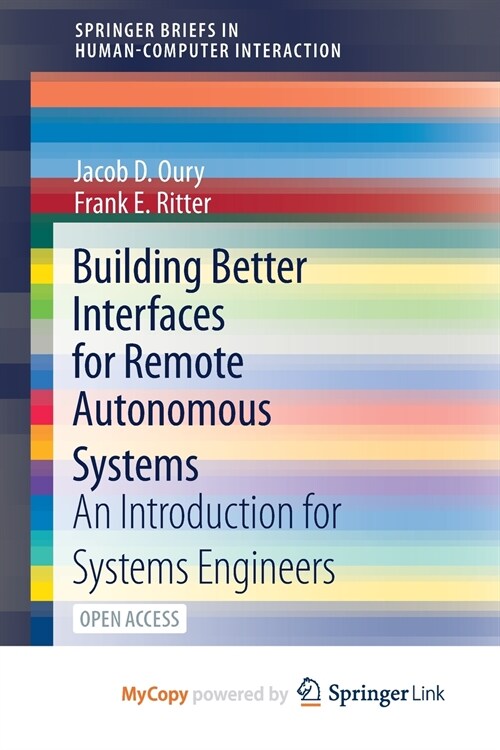 Building Better Interfaces for Remote Autonomous Systems : An Introduction for Systems Engineers (Paperback)