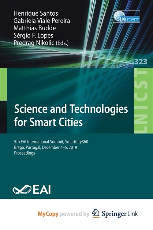 Science and Technologies for Smart Cities : 5th EAI International Summit, SmartCity360, Braga, Portugal, December 4-6, 2019, Proceedings (Paperback)