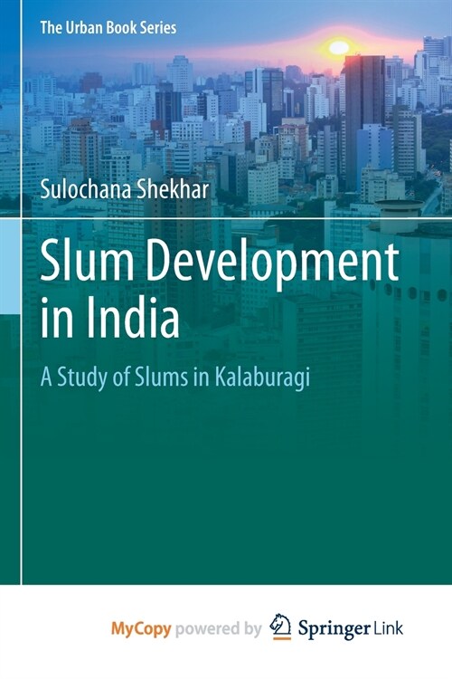 Slum Development in India : A Study of Slums in Kalaburagi (Paperback)