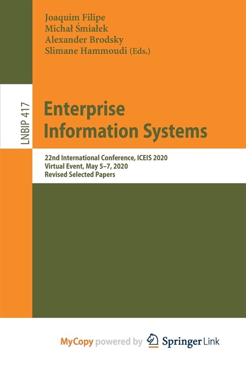 Enterprise Information Systems : 22nd International Conference, ICEIS 2020, Virtual Event, May 5-7, 2020, Revised Selected Papers (Paperback)