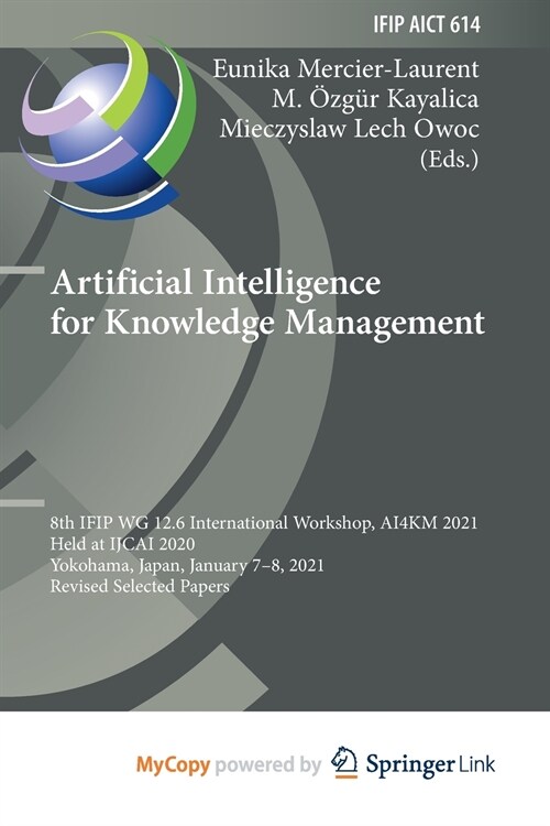 Artificial Intelligence for Knowledge Management : 8th IFIP WG 12.6 International Workshop, AI4KM 2021, Held at IJCAI 2020, Yokohama, Japan, January 7 (Paperback)