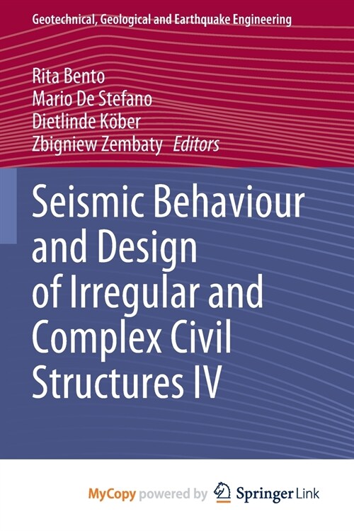 Seismic Behaviour and Design of Irregular and Complex Civil Structures IV (Paperback)