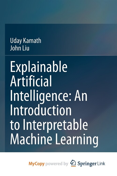 Explainable Artificial Intelligence : An Introduction to Interpretable Machine Learning (Paperback)