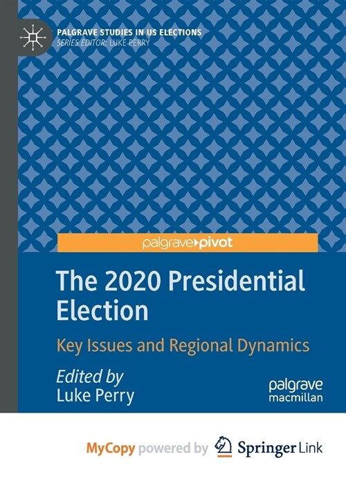 The 2020 Presidential Election : Key Issues and Regional Dynamics (Paperback)