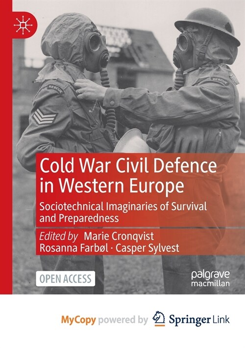 Cold War Civil Defence in Western Europe : Sociotechnical Imaginaries of Survival and Preparedness (Paperback)