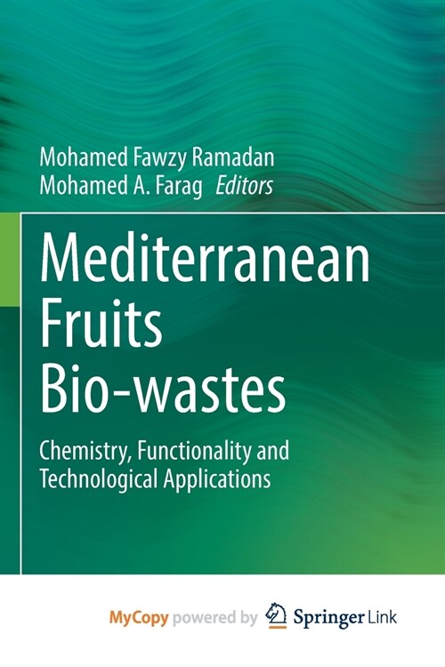 Mediterranean Fruits Bio-wastes : Chemistry, Functionality and Technological Applications (Paperback)